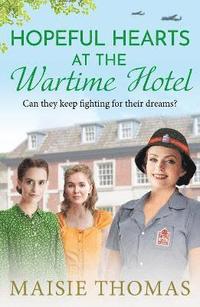 bokomslag Hopeful Hearts at the Wartime Hotel