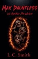 L. C. Smith - Max Dauntless - Us Against the World, Häftad
