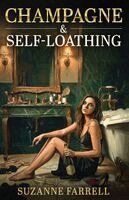Suzanne Farrell - Champagne & Self-Loathing, Häftad. Tillgänglighet: Lägg i varukorg
