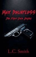 L. C. Smith - Max Dauntless - The Fight Back Begins, Häftad
