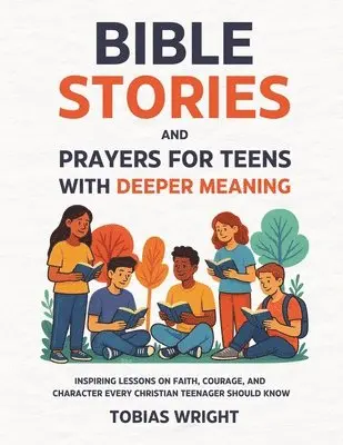 Tobias Wright - Bible Stories and Prayers for Teens With Deeper Meaning, Häftad. Tillgänglighet: Lägg i varukorg