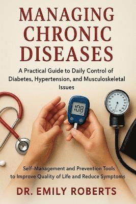 Dr Emily Roberts, DR. EMILY ROBERTS, Emily Roberts - Managing Chronic Diseases, Häftad