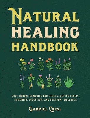Gabriel Cress - Natural Healing Handbook, Inbunden