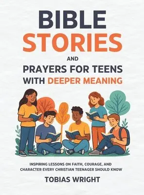 Tobias Wright - Bible Stories and Prayers for Teens With Deeper Meaning, Inbunden. Tillgänglighet: Lägg i varukorg