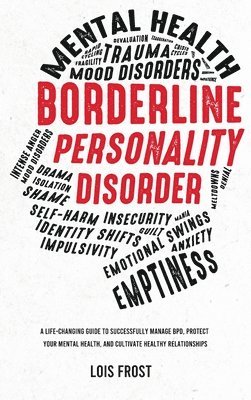 Lois Frost - Borderline Personality Disorder, Inbunden