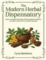 Cyrus Hawthorne - modern Herbal Dispensatory, Häftad. Tillgänglighet: Lägg i varukorg