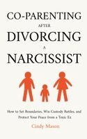 Cindy Mason - Co-Parenting After Divorcing a Narcissist, Inbunden