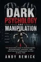 Andy Remick - Dark Psychology and Manipulation, Häftad. Tillgänglighet: Lägg i varukorg