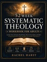 Rachel Harst - 52 Week Systematic Theology Workbook for Christian Adults, Inbunden