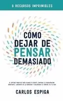 Carlos Espiga - Cómo Dejar de Pensar Demasiado, Inbunden. Tillgänglighet: Lägg i varukorg