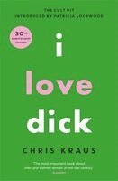Chris Kraus - I Love Dick, Häftad