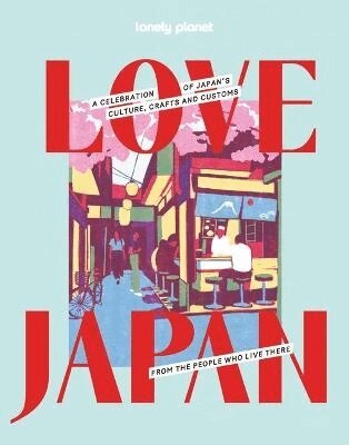 Lonely Planet - Lonely Planet Love Japan, Inbunden