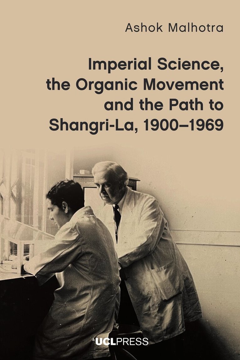 Imperial Science, the Organic Movement and the Path to Shangri La, 1900-1969