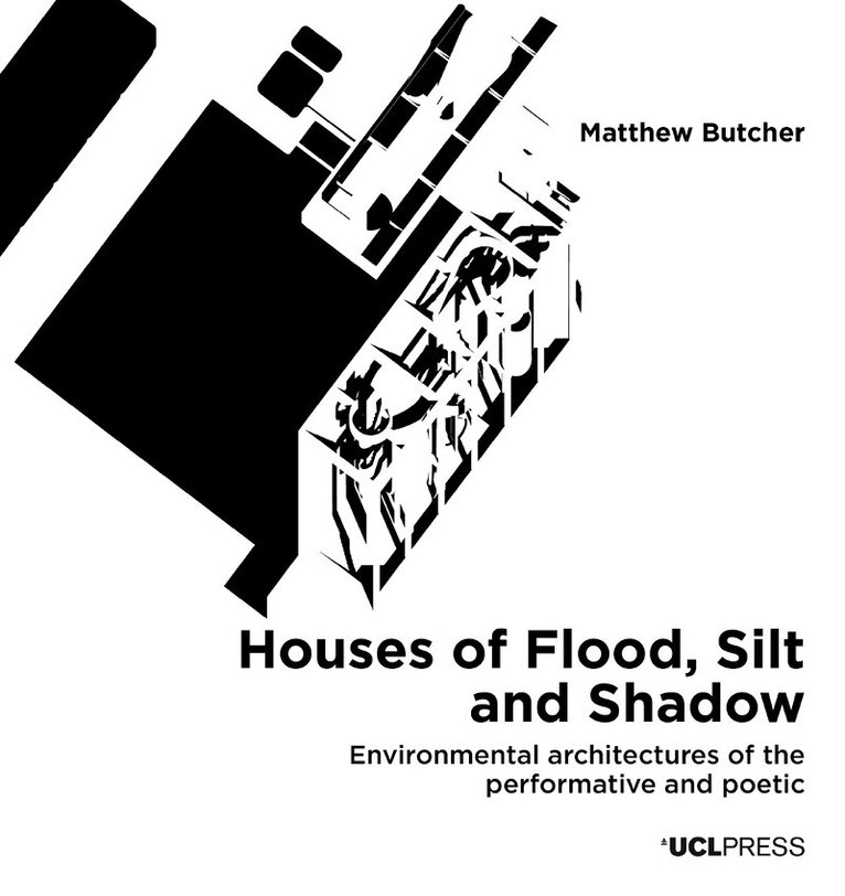 Matthew Butcher - Houses of Flood, Silt and Shadow, Häftad