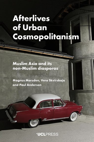 Magnus Marsden, Vera Skvirskaja, Paul Anderson - Afterlives of Urban Cosmopolitanism, Häftad