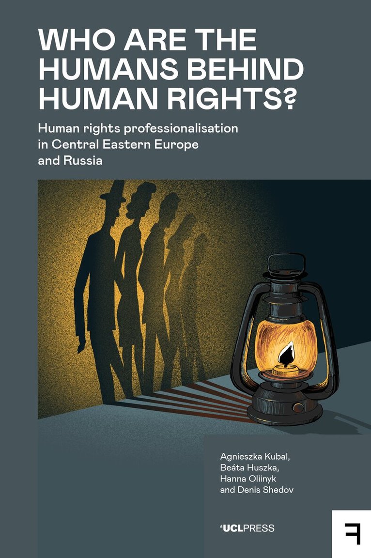 Agnieszka Kubal, Beáta Huszka, Hanna Oliinyk, Denis Shedov - Who are the Humans behind Human Rights?, Häftad