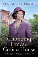Maisie Thomas - Changing Times at Calico House, Häftad