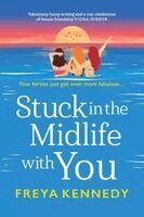 Freya Kennedy - Stuck in the Midlife With You, Häftad