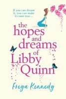 Freya Kennedy - The Hopes and Dreams of Libby Quinn, Häftad