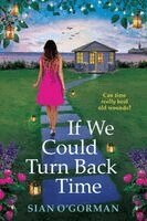 Sian O'Gorman - If We Could Turn Back Time, Häftad