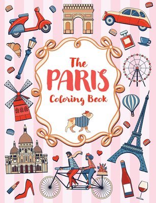 Lucie Launay - The Paris Coloring Book: A Colorful and Creative Journey Through One of the World's Most Mesmerizing Cities, Häftad