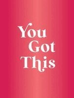 You Got This