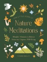 Rowan Bailey - Little Book of Nature Meditations, Inbunden