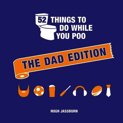 52 Things to Do While You Poo: The Dad Edition