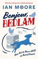 Ian Moore - Bonjour, Bedlam, Häftad