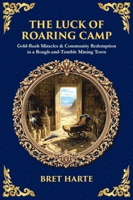 Bret Harte - Luck of Roaring Camp, Häftad