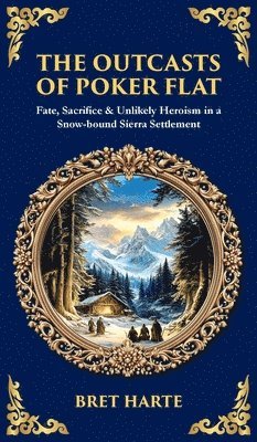 Bret Harte, Tim Zengerink - Outcasts of Poker Flat, Inbunden