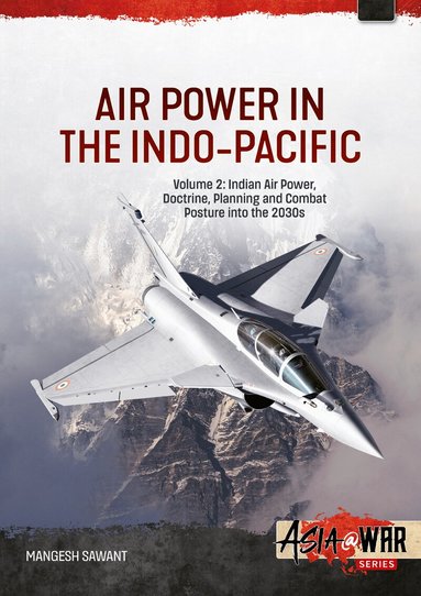 Mangesh Sawant - Air Power in the Indo-Pacific Volume 2, Häftad