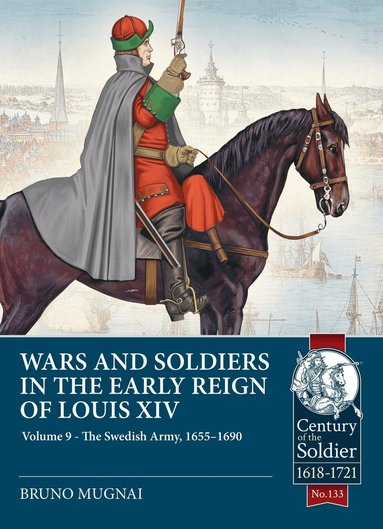 Bruno Mugnai - Wars and Soldiers in the Early Reign of Louis XIV Volume 9, Häftad