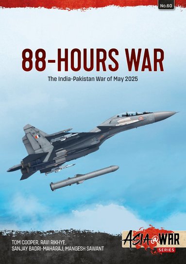Tom Cooper, Ravi Rikhye, Sanjay Badri-Maharaj, Mangesh Sawant - 88-Hours War, Häftad