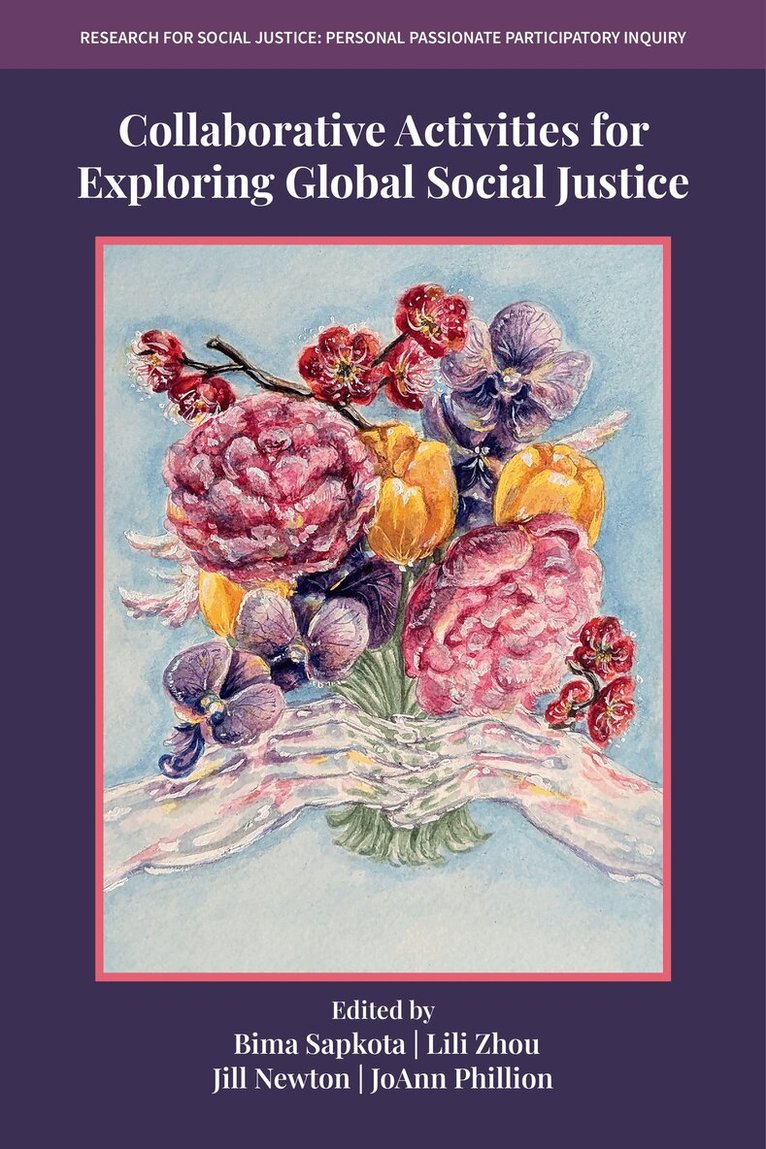 Bima Sapkota, Lili Zhou, Jill Newton, JoAnn Phillion - Collaborative Activities for Exploring Global Social Justice, Häftad
