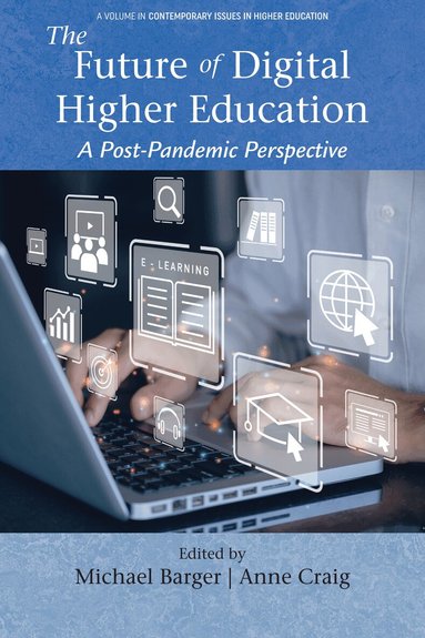 Michael Barger, Anne Craig - Future of Digital Higher Education, Häftad