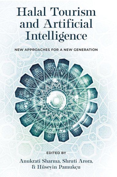 Anukrati Sharma, Anukrati Sharma, Shruti Arora, Hüseyin Pamukçu - Halal Tourism and Artificial Intelligence, Inbunden