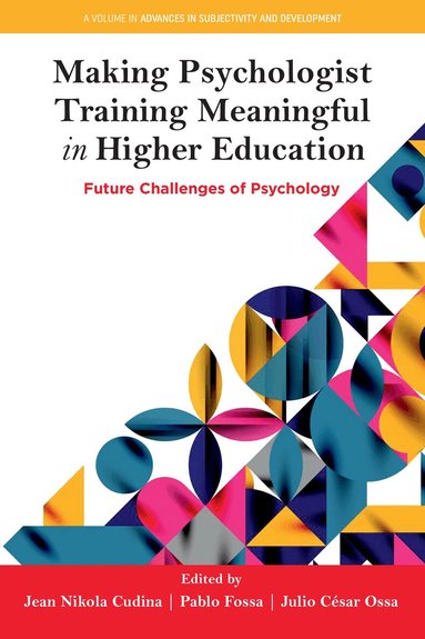 Jean Nikola Cudina, Pablo Fossa, Julio César Ossa - Making Psychologist Training Meaningful in Higher Education, Häftad