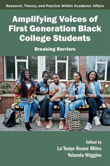 La’Tonya Rease Miles, Yolanda Wiggins - Amplifying Voices of First Generation Black College Students, Häftad
