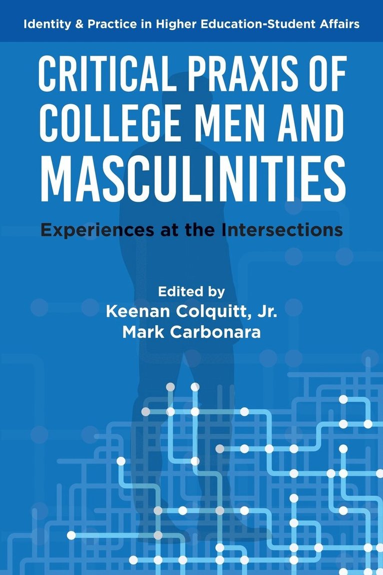 Keenan Colquitt Jr, Mark Carbonara - Critical Praxis of College Men and Masculinities, Häftad