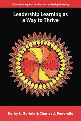 Kathy L. Guthrie, Charles J. Panarella, Kathy L Guthrie, Charles J Panarella - Leadership Learning as a Way to Thrive, Häftad