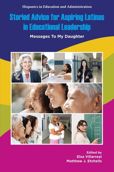 Elsa Villarreal, Matthew J. Etchells - Storied Advice for Aspiring Latinas in Educational Leadership, Inbunden