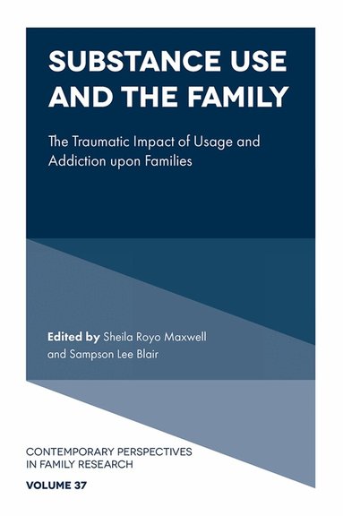 Sheila Royo Maxwell, Sampson Lee Blair - Substance Use and the Family, Inbunden