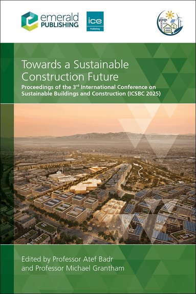 Atef Badr, Michael Grantham - Towards a Sustainable Construction Future, Inbunden
