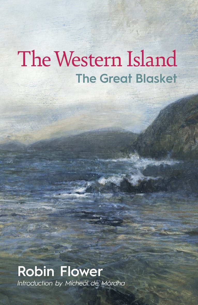 Robin Flower - Western Island 80th Anniversary Edition with introduction by Mícheál de Mórdha, Inbunden