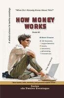 Vita Harwood - How Money Works:How banks, debt, markets, and personal wealth fit, Häftad. Tillgänglighet: Lägg i varukorg