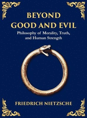 Friedrich Wilhelm Nietzsche - Beyond Good and Evil, Inbunden