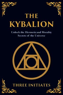 The Three Initiates - Kybalion, Häftad