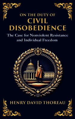 Henry David Thoreau - On the Duty of Civil Disobedience, Inbunden