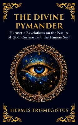 Hermes Trismegistus - Divine Pymander, Inbunden